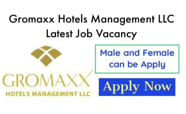 Gromaxx Hotels Management LLC Latest Jobs
