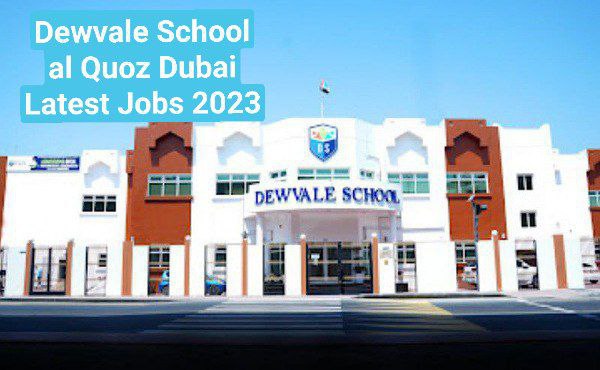 Dewvale School Dubai Career Updates 2023