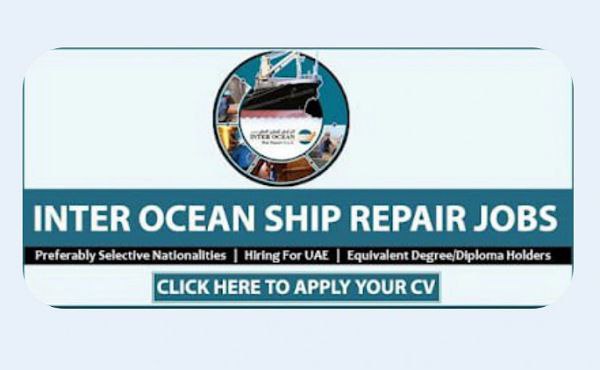 Inter Ocean Ship Repairs LLC Hiring Staff Urgent Recruitment