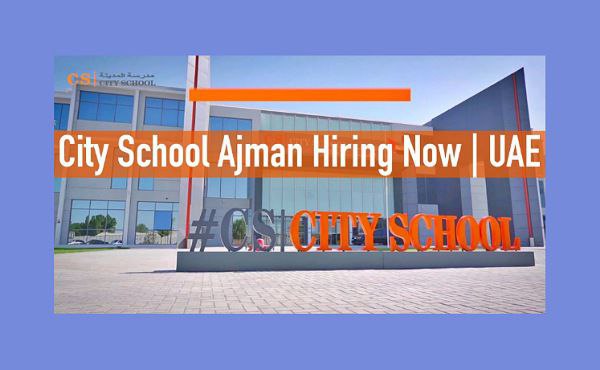 City Private School Ajman Career Updates 2024