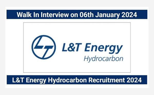 L&T Energy Hydrocarbon Walk In Interview 2024