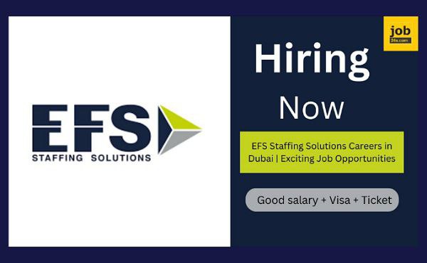 EFS Staffing Solutions Careers in Dubai | Exciting Job Opportunities