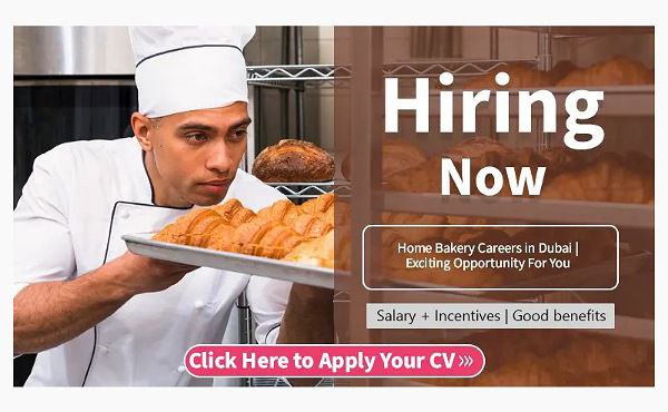 Home Bakery Careers in Dubai | Exciting Opportunity For You!
