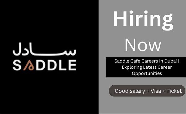 Saddle Cafe Careers In Dubai | Exploring Latest Career Opportunities