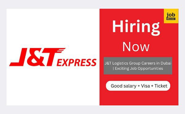 J&T Logistics Group Careers in Dubai | Exciting Job Opportunities