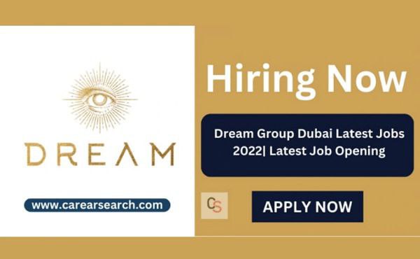 Dream Group Dubai Latest Jobs 2022