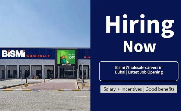 Bismi Wholesale careers in Dubai | Latest Job Opening 2024