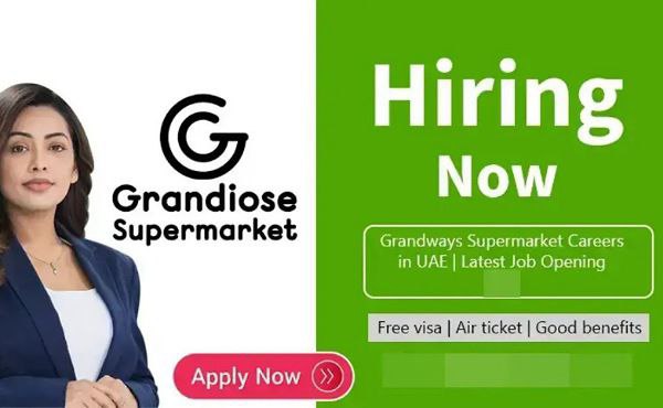 Grandiose Supermarket Dubai Careers 2024 | Latest Supermarket Jobs 2024