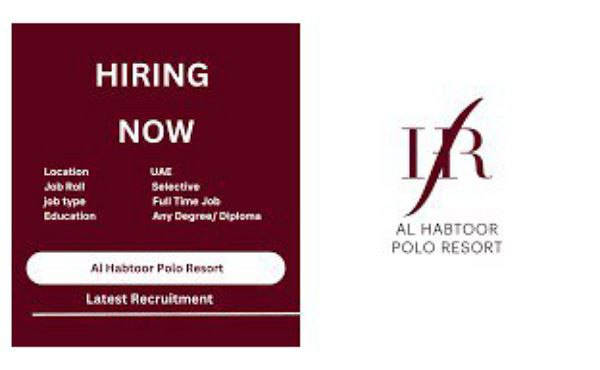 Al Habtoor Polo Resort Dubai Careers 2024 | Latest Hotel Job Vacancies 2024