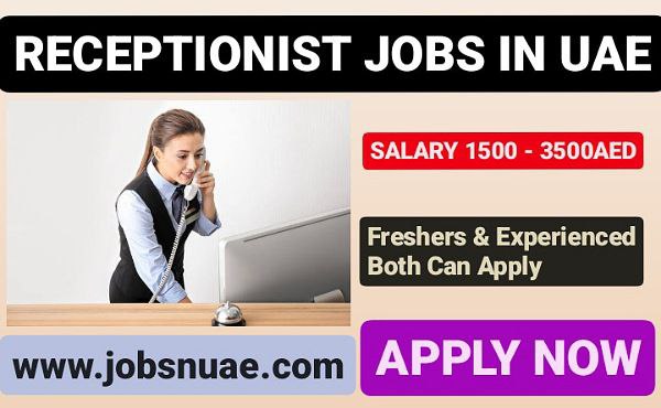 Receptionist Jobs In Dubai - UAE 2024