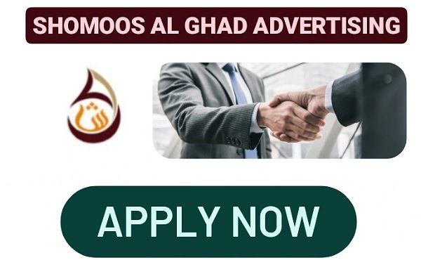 Shomoos Al Ghad Advertising Latest Hiring